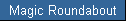 Magic Roundabout
